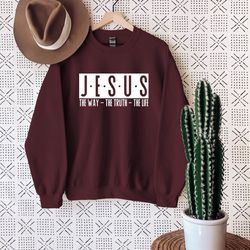 jesus sweatshirt,christian sweatshirt,christian apparel,jesus the way,religious shirt,jesus long sleeve,jesus hoodie,chr