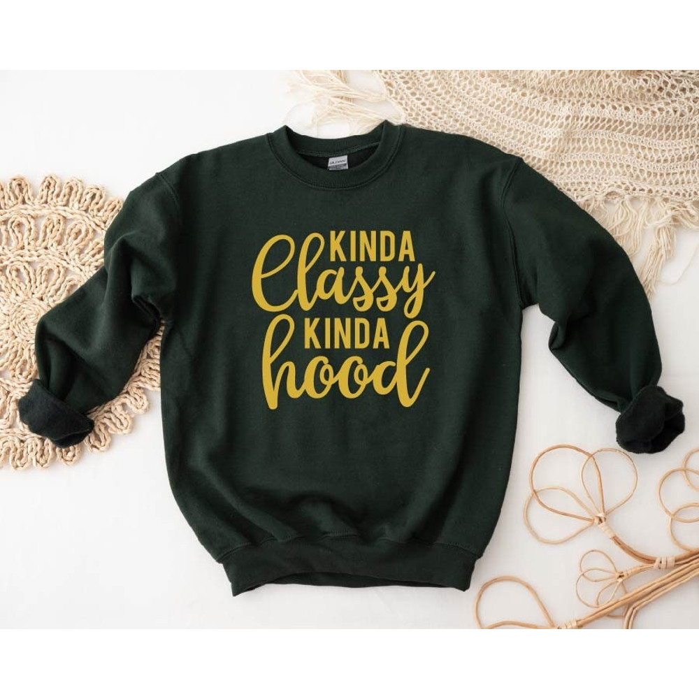Kinda Classy Kinda Hood Shirt, Trendy Tshirt, Funny Sarcastic Tee, Humorous Saying Tee, Funny Shirt, Shirt Women, Gift For Her, Mom Shirt.jpg