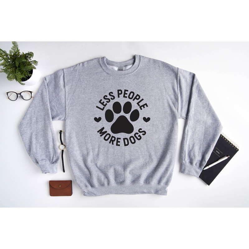 Less People More Dogs Sweatshirt, Mothers Day Gift, Fathers Day Shirt, Mothers Day Shirt, Dog Dad Gift, Dog Lover, Mom Shirt, Pet Lover.jpg