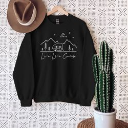 live love camp sweatshirt  camping sweatshirt  camping gift  camp life  happy camper  camping hoodie lake life  road tri