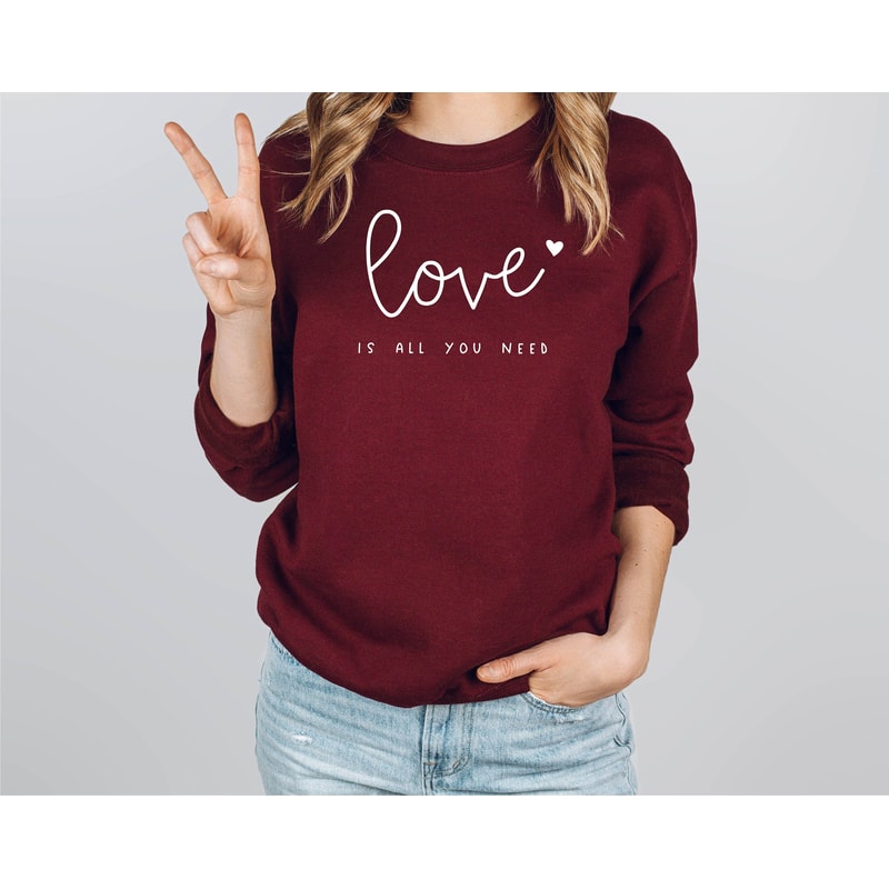 Love is all you need Sweatshirt Love sweatshirt Valentines Day Heart sweatshirt Valentines Day Gift Cute Valentine's Day Sweatshirt.jpg