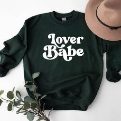 lover babe sweatshirt, valentines day sweatshirt, womens valentines day sweatshirt, women valentine, valentines sweater,