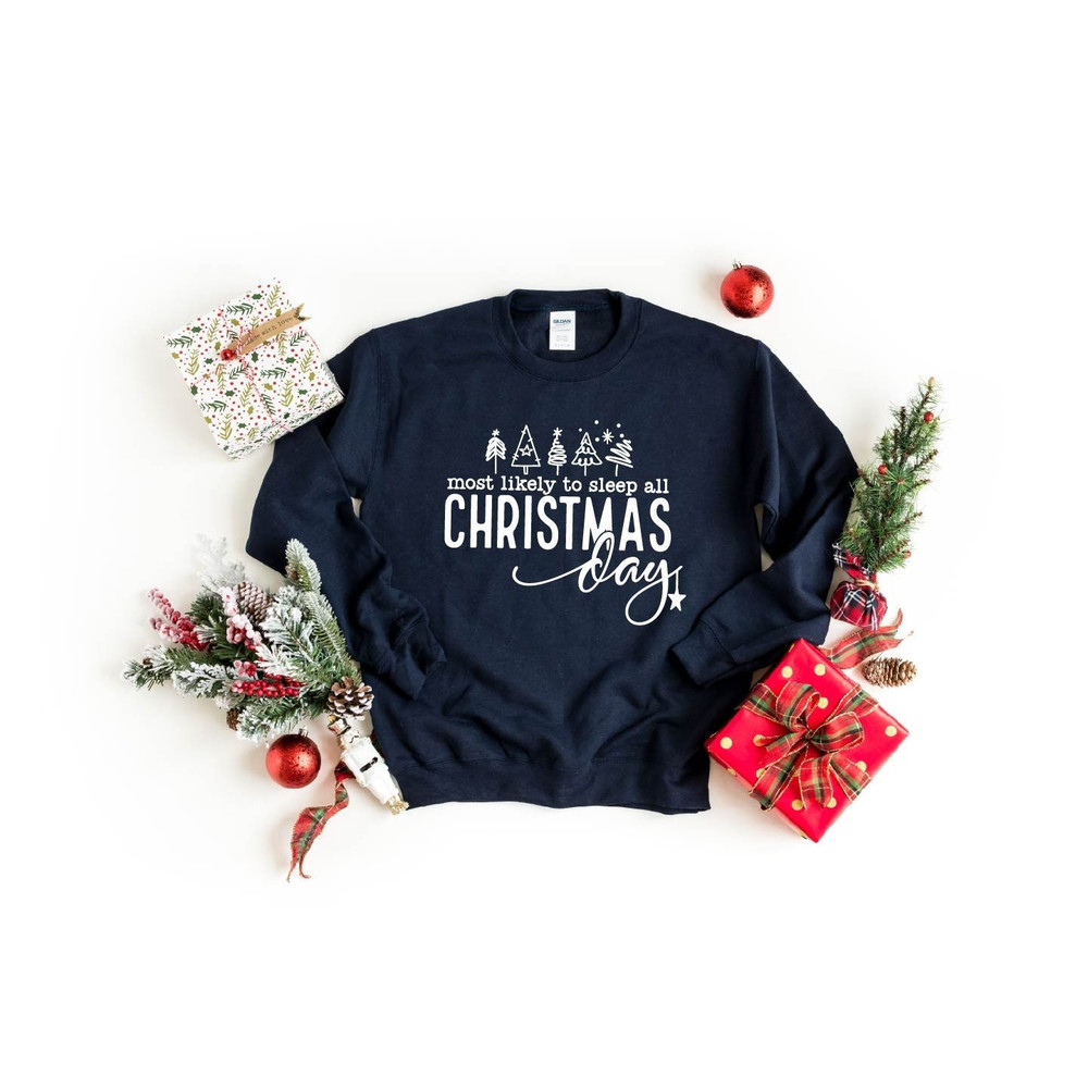 Most Likely To Christmas Sweatshirt,Most Likely To Sleep All Christmas Day,Christmas Sweatshirt,Christmas Gift,Christmas Hoodie,Funny Hoodie.jpg
