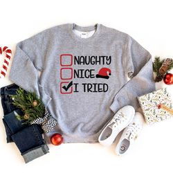 naughty nice i tried sweatshirthoodie christmas gift merry christmas sweatshirt christmas hoodie gift sweatshirthood