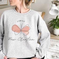 new creation crewneck sweatshirt,christian sweatshirt,christian gift,religious sweater,inspirational sweat,jesus sweatsh