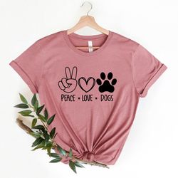 peace love dogs shirt, wife shirt, dog mom shirt, dogs lover shirt, mothers day gift, mom gift, gift for mom, gift for w