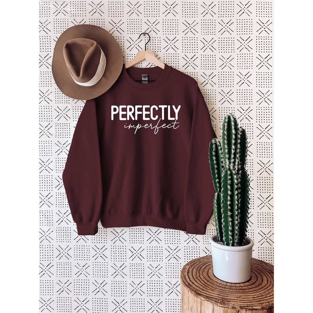 Perfectly Imperfect Sweatshirt,Self Love Sweatshirt,Inspirational Sweatshirt,Motivational Gift,Motivational Shirt,Religious Clothing,Faith.jpg