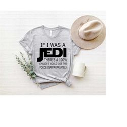 if i was a jedi shirt, jedi master shirt, star wars shirt, disney world, lightsaber, darth vader, galaxy's edge tee, bab