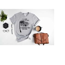 i am 1776 sure no one will be taking my guns, freedom shirt, america shirt, memorial day shirt, 4th of july shirt, milit