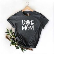 dog mom shirt, cute mom shirt, dog lover mom, mother's day shirt