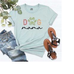dog mama shirt for women, gift for dog lovers, dog mom shirt, cute pet owners t-shirt, gift for mom, mother's day gift,