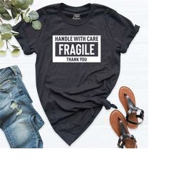 breakable heart shirt, handle with care fragile shirt, funny novelty statement, v-day shirt, fragile heart t-shirt, funn