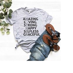 amazing mom shirt, cute saying mother shirt, strong women tee, amazing loving strong happy selfless graceful