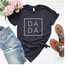 dada shirt, fathers day gift, father life shirt, father's day shirt, trendy father tshirt, cool daddy tee, gift for dad