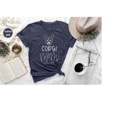 corgi shirt, corgi mom shirt, corgi mom gifts, dog mom shirt, animal lover shirt, mom life shirt, mom shirt, mom gift, g