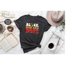 black men are dope shirt, fathers day shirt, dad definition shirt, father friend daddy, dad gift, gift for him, black li