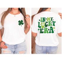 in my lucky era saint patrick's day shirt, st patrick's, st patricks day family shirt, shamrock gift for st patricks day