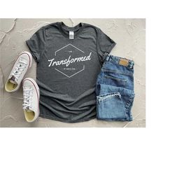 transformed by god's love shirt, christian shirts, christian gift, christian outfit, christian clothing