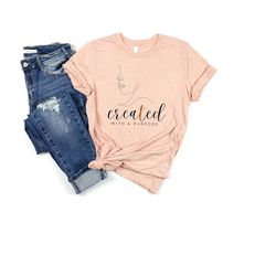 christian woman shirt, christian woman gift, christian clothing, created with a purpose, created women christian t-shirt