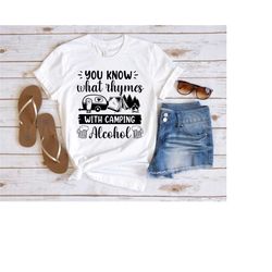 you know what rhymes with camping alcohol shirt, funny camping shirt, family camping shirt, camp lover shirt, camping sh