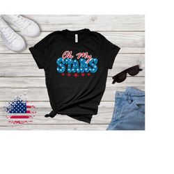 oh my stars tshirt, 4th of july shirt, america lover shirt, merica shirt, womens 4th of july, usa tshirt, america shirt,