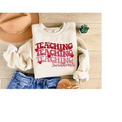 teachers valentines day sweatshirt, women teacher shirt, teacher gift, teaching sweethearts tee, teacher wife crewneck,