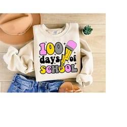 100 days of school sweatshirt, teacher gifts, women teacher shirt, kindergarten teacher shirt, preschool teacher sweater