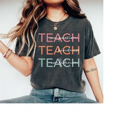 comfort colors compassion kindness confidence teacher shirt, teach teach teach t-shirt, gift for teacher shirt, aestheti