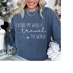 comfort colors excuse me while i travel the world! shirt, vacation mode, christmas costume shirt, traveling shirt, trave