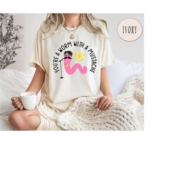 comfort colors you're a worm with a mustache reality t-shirt, funny you are a worm with a mustache reunion watch party s