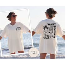 comfort colors choose kindness oversized vintage t-shirt, kindness is cool shirt, spread kindness shirt, vintage inspire