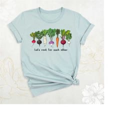 let's root for each other shirt, vegetables shirt, gardening shirt, plant lover shirt, plant lady shirt, vegetarian shir