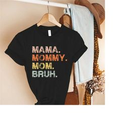 mama mommy mom bruh shirt, mama gift, mom life shirt, motherhood t-shirt, mothers day gift, mom shirt, sarcastic mom shi