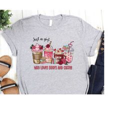 just a girl who loves books and the coffee t-shirt, books and coffee lover, cute coffee and book t-shirt, cute book and