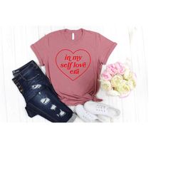 in my self love era tee, love yourself shirt, self care, mental health shirt, self love women, cute self love tee