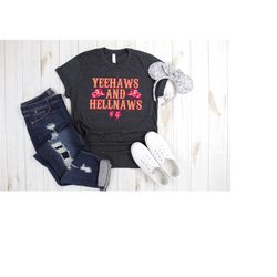 cowgirls t-shirt, western girl shirt, cute howdy t-shirt, yeehaws and hellnaws t-shirt, funny dicton shirt, country girl