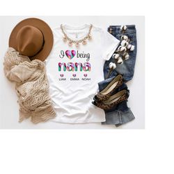 nana t-shirt, personolized i love being nana shirt, mama shirt, grandma life shirt, mother's day shirt, best mama shirt,