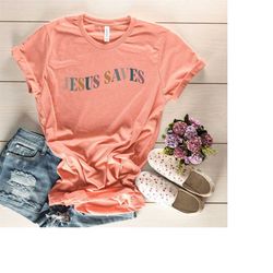 jesus saves shirt, religious shirt, christian shirt, bible verse, blessed t-shirt, christian gift, faith shirt, jesus lo