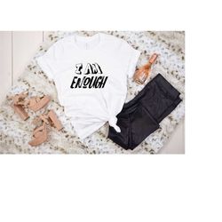 i am enough shirt, inspirational shirts for women, positive quotes tee, shirt with sayings, i am powerful t-shirt, women