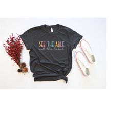 autism awareness shirt, special education teacher shirt, see the able not the label, sped teacher shirt, teacher shirt,
