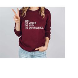 aunt sweatshirt, funny gifts for aunt, auntie life sweatshirt, best aunt sweatshirt, aunt the women the myth the bad inf