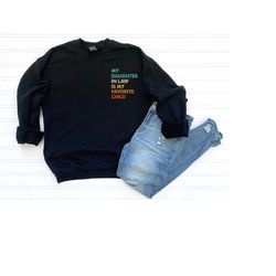 my daughter in law is my favorite child pocket sweatshirt, favorite child minimalist sweatshirt, funny birthday father i