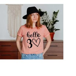 hello 30 heart t-shirt, 30th birthday shirt, thirtieth birthday tee, thirtieth anniversary birthday shirt, thirty age bi