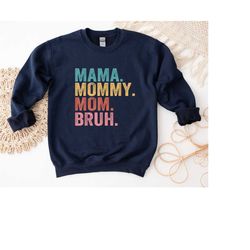 mama mommy mom bruh sweatshirt, mother's day hoodie, mama crewneck, mother's day gift, cute mommy gift, funny mama sweat
