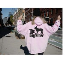the dogfather hoodie, french bulldog crewneck, pug sweater dog lover sweatshirt, dogfather sweat gift for him, dog owner