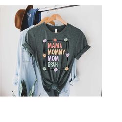 mama mommy mom bruh shirt, mom tshirt, gift for mama, mother's day, momlife tee, cute mama tee, mama tshirt, mommy gift,