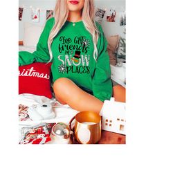 i've got friends in snow places hoodie, christmas sweatshirt, christmas party, family christmas gift, trendy hoodie, san