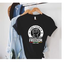 juneteenth celebrate freedom since 1865, black culture shirt, black gift, women's equality tee, human rights tshirt, bla