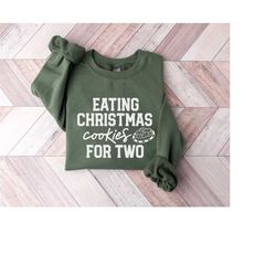 eating christmas cookies for two, christmas pregnancy shirt, pregnancy announcement, christmas sweatshirts, women christ