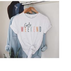 girls weekend shirt, weekend shirt, weekend shirt, girls camping shirt, mom shirt, funny mom shirt, matching girls weeke
